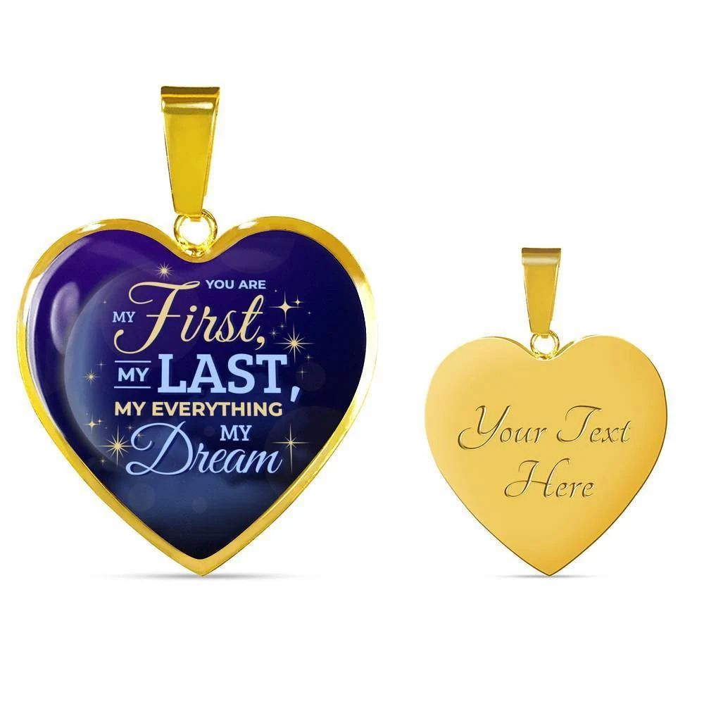 You Are My First My Last My Everything My Dream Necklace Personalized Engraved